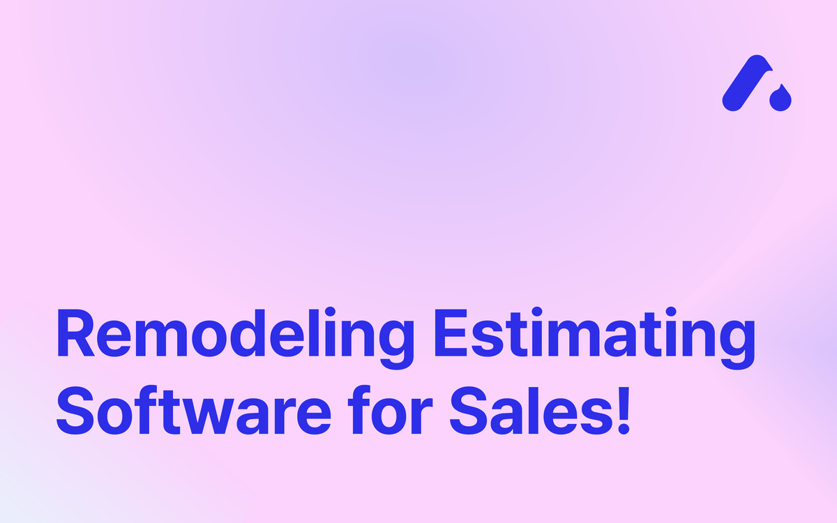 Remodeling Estimating Software for Sales!