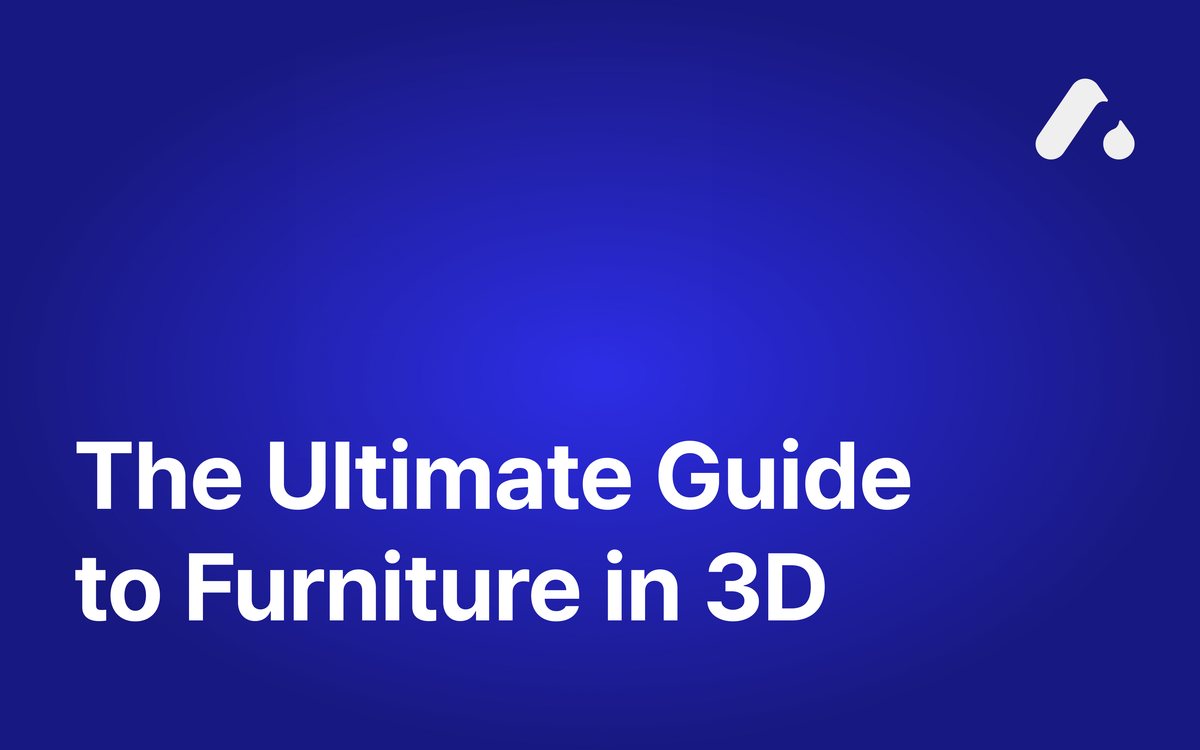 The Ultimate Guide to Furniture in 3D