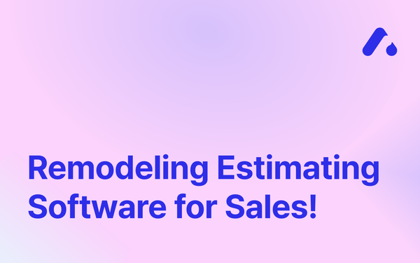 Remodeling Estimating Software for Sales!